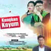 About Kangkan Kayum Song